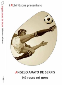 Né rosso né nero, Il nuovo libro di Angelo Amato de Serpis